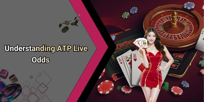 Understanding ATP Live Odds