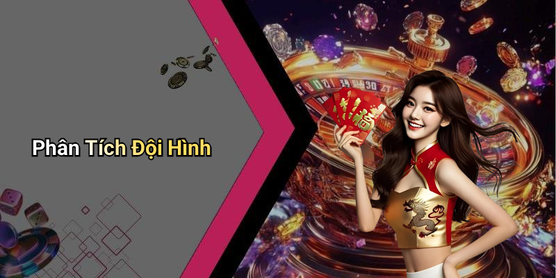 Phân Tích Đội Hình