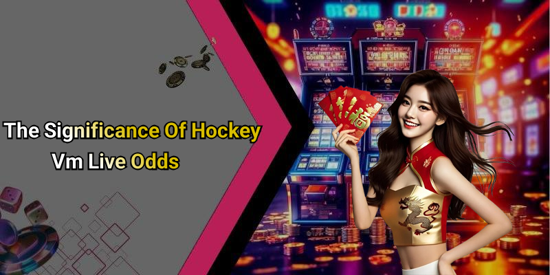 The Significance Of Hockey Vm Live Odds