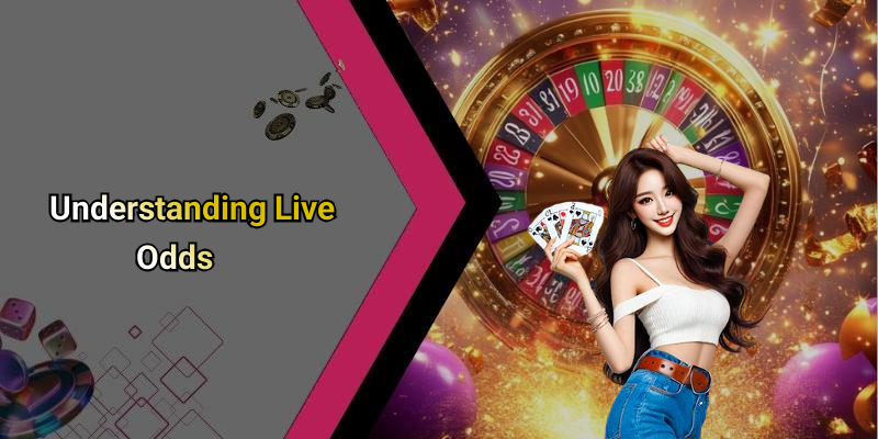 Understanding Live Odds