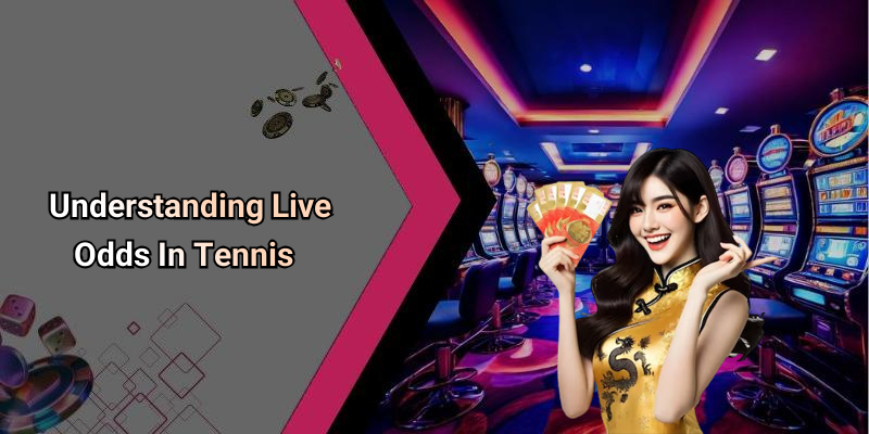 Understanding Live Odds In Tennis