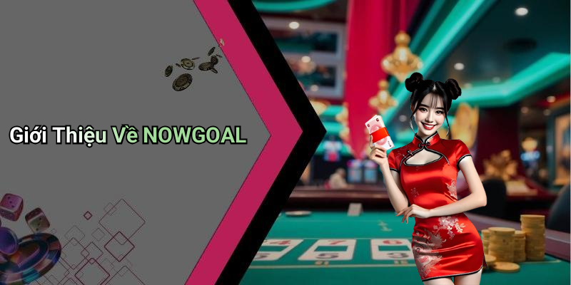 Giới Thiệu Về NOWGOAL