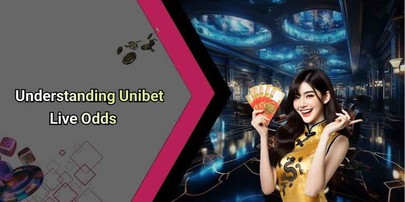 Understanding Unibet Live Odds