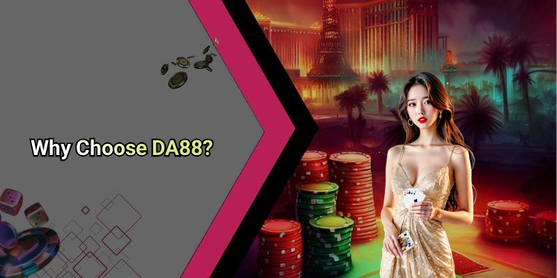 Why Choose DA88?
