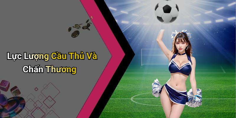 Lực Lượng Cầu Thủ Và Chấn Thương