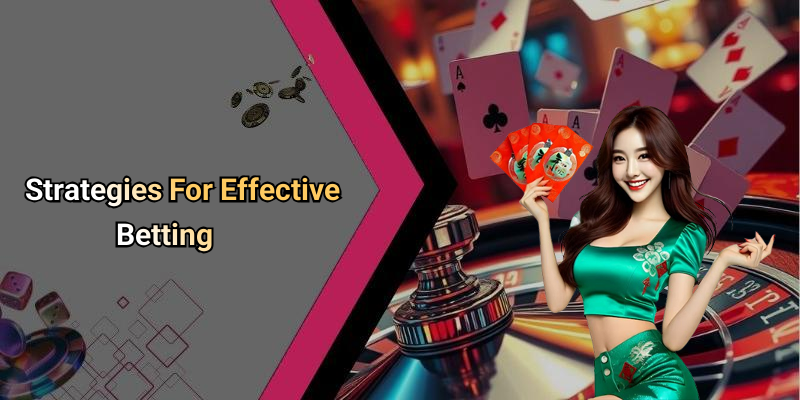 Strategies For Effective Betting