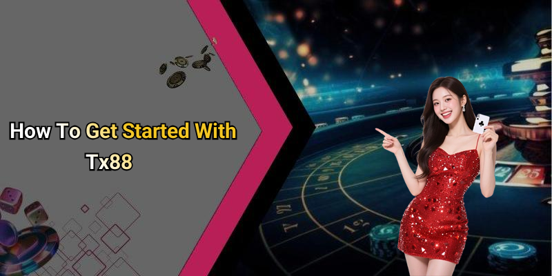 How To Get Started With Tx88