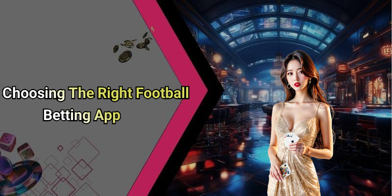 Choosing The Right Football Betting App