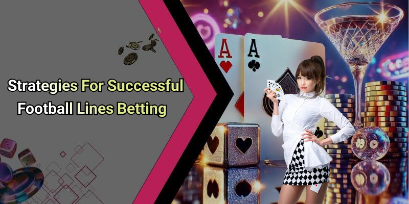 Strategies For Successful Football Lines Betting