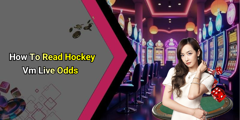 How To Read Hockey Vm Live Odds