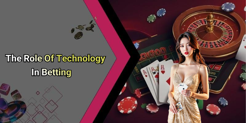 The Role Of Technology In Betting