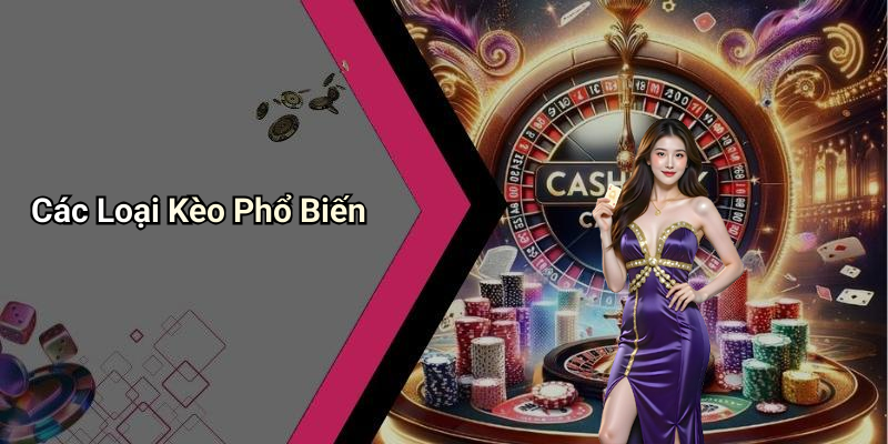 Các Loại Kèo Phổ Biến
