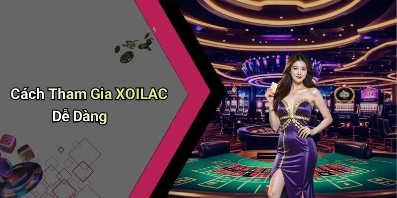 Cách Tham Gia XOILAC Dễ Dàng