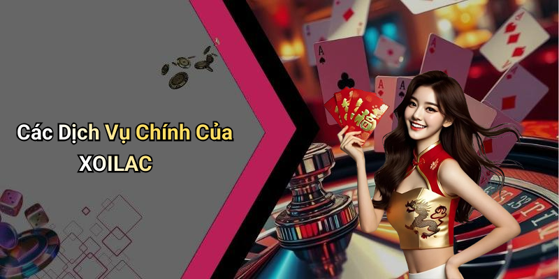 Các Dịch Vụ Chính Của XOILAC