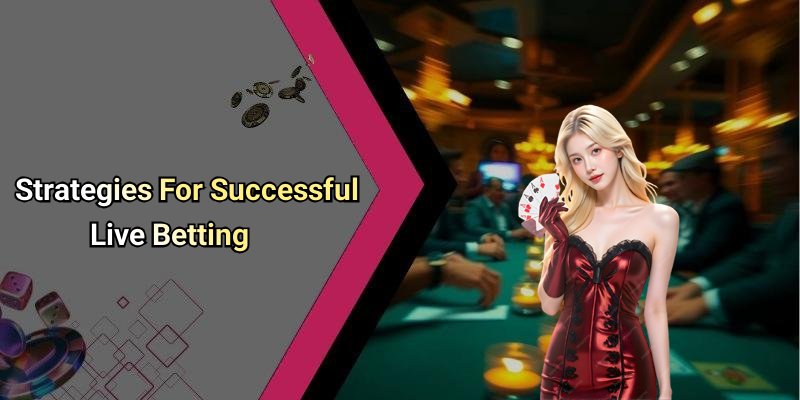 Strategies For Successful Live Betting