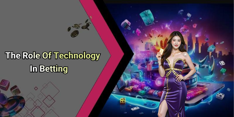 The Role Of Technology In Betting