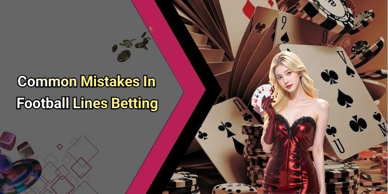 Common Mistakes In Football Lines Betting