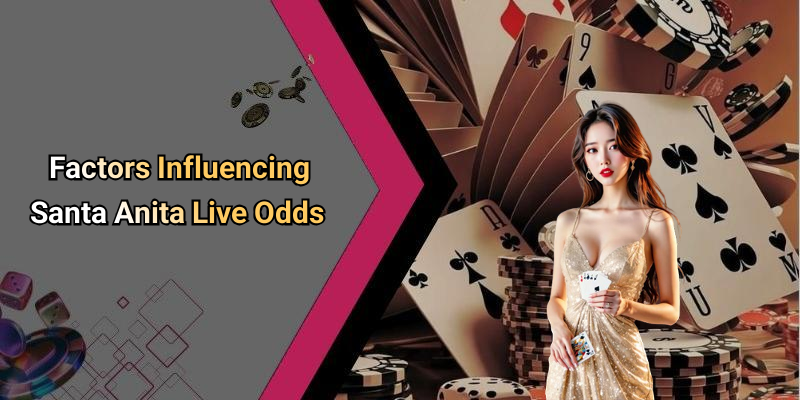 Factors Influencing Santa Anita Live Odds