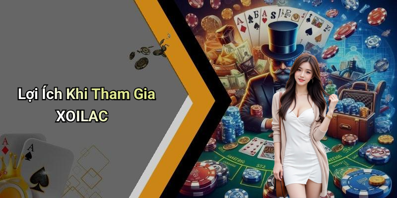 Lợi Ích Khi Tham Gia XOILAC